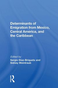 Produktbild: Determinants Of Emigration From Mexico, Central America, And The Caribbean