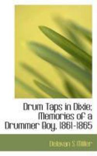 Produktbild: Drum Taps in Dixie; Memories of a Drummer Boy, 1861-1865