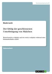 Produktbild: Der Erfolg der geschlossenen Unterbringung von M&auml;dchen