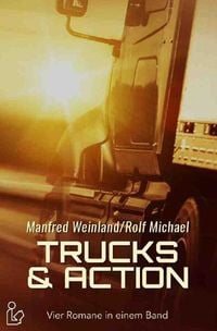 Bild vom Artikel Trucks &amp; Action vom Autor Manfred Weinland