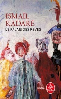 Produktbild: Kadar&eacute;, I: Palais des r&ecirc;ves