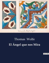 Bild vom Artikel El Ángel que nos Mira vom Autor Thomas Wolfe