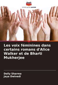 Produktbild: Les voix f&eacute;minines dans certains romans d'Alice Walker et de Bharti Mukherjee
