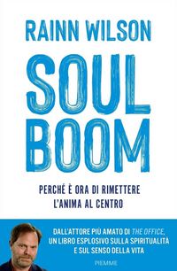 Produktbild: Soul boom. Perch&eacute; &egrave; ora di rimettere l'anima al centro