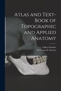Produktbild: Atlas and Text-book of Topographic and Applied Anatomy