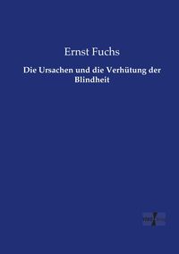 Produktbild: Die Ursachen und die Verh&uuml;tung der Blindheit