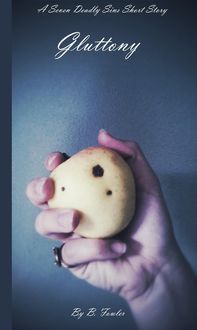Produktbild: Gluttony: A Seven Deadly Sins Short Story (Seven Deadly Sins Bedtime Stories, #1)