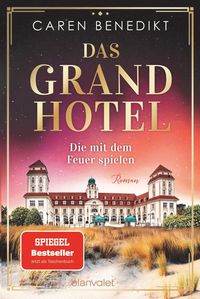 Bild vom Artikel Das Grand Hotel - Die mit dem Feuer spielen vom Autor Caren Benedikt