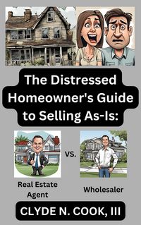 Produktbild: The Distressed Homeowner's Guide to Selling As-Is: