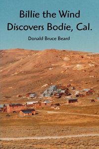 Produktbild: Billie the Wind Discovers Bodie, Cal.