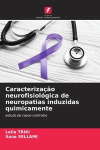 Produktbild: Caracteriza&ccedil;&atilde;o neurofisiol&oacute;gica de neuropatias induzidas quimicamente