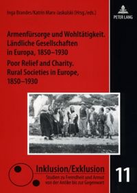 Produktbild: Armenf&uuml;rsorge und Wohlt&auml;tigkeit. L&auml;ndliche Gesellschaften in Europa, 1850-1930- Poor Relief and Charity. Rural Societies in Europe, 1850-1930
