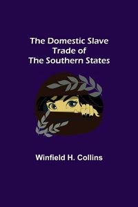 Produktbild: The Domestic Slave Trade of the Southern States
