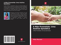 Produktbild: A M&atilde;o Prometida: Uma An&aacute;lise Epis&oacute;dica