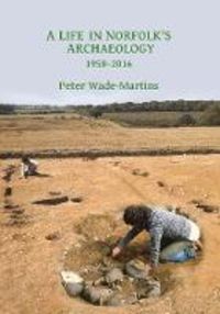 Produktbild: Life in Norfolk's Archaeology: 1950-2016
