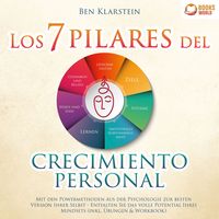 Produktbild: Los 7 pilares del crecimiento personal: Convi&eacute;rtase en la mejor versi&oacute;n de usted mismo y construya una personalidad ganadora y positiva a trav&eacute;s del poder de la psicolog&iacute;a