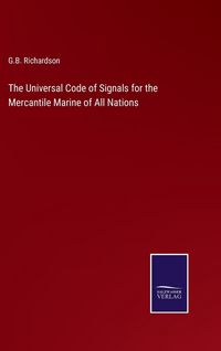 Produktbild: The Universal Code of Signals for the Mercantile Marine of All Nations