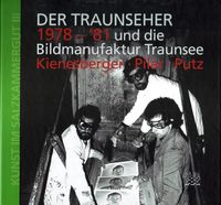 Produktbild: Der Traunseher 1978-81 und die Bildmanufaktur Traunsee