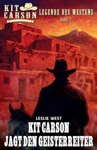 Produktbild: Kit Carson - Legende des Westens Band 2