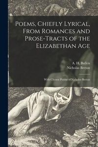 Produktbild: Poems, Chiefly Lyrical, From Romances and Prose-tracts of the Elizabethan Age: With Chosen Poems of Nicholas Breton