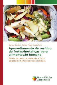 Produktbild: Aproveitamento de res&iacute;duo de frutas/hortali&ccedil;as para alimenta&ccedil;&atilde;o humana