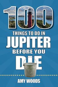 Produktbild: 100 Things to Do in Jupiter Before You Die
