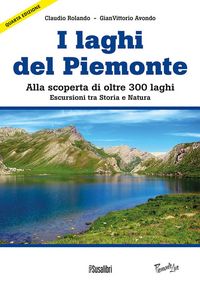 Produktbild: Laghi del Piemonte. Alla scoperta di oltre 300 laghi. Escursioni tra storia e natura