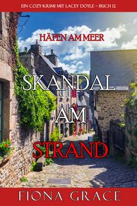 Produktbild: Skandal am Strand (Ein Cozy-Krimi mit Lacey Doyle - Buch 12)