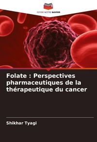 Produktbild: Folate : Perspectives pharmaceutiques de la th&eacute;rapeutique du cancer