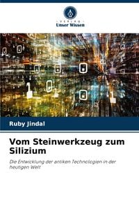 Produktbild: Vom Steinwerkzeug zum Silizium