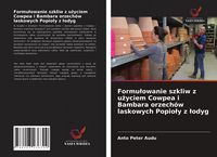 Produktbild: Formu&iquest;owanie szkliw z u&iquest;yciem Cowpea i Bambara orzech&oacute;w laskowych Popio&iquest;y z &iquest;odyg