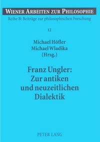Produktbild: Franz Ungler: Zur antiken und neuzeitlichen Dialektik