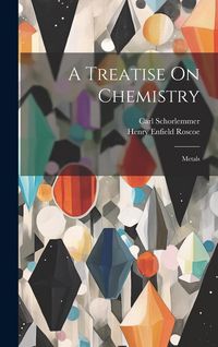 Produktbild: A Treatise On Chemistry: Metals