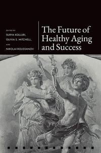 Produktbild: The Future of Healthy Aging and Successful Retirement