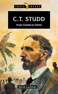 Produktbild: C.T. Studd: From Cricket to Christ