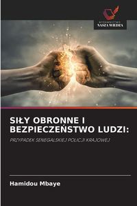 Produktbild: SI&iquest;Y OBRONNE I BEZPIECZE&iquest;STWO LUDZI: