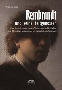 Bild vom Artikel Rembrandt und seine Zeitgenossen: Rubens, van Dyck, Vermeer und viele andere vom Autor Wilhelm Bode