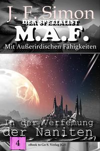 Produktbild: In der Verfemung der Naniten (Der Spezialist M.A.F. 4)