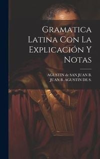 Produktbild: Gramatica Latina Con La Explicaci&oacute;n Y Notas