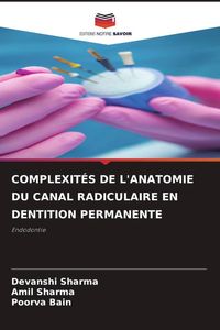 Produktbild: Complexit&eacute;s De L'anatomie Du Canal Radiculaire En Dentition Permanente