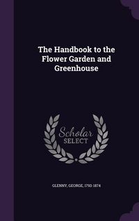 Produktbild: The Handbook to the Flower Garden and Greenhouse