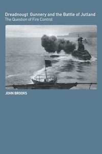 Produktbild: Dreadnought Gunnery and the Battle of Jutland