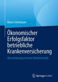 Produktbild: &Ouml;konomischer Erfolgsfaktor betriebliche Krankenversicherung