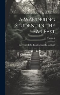 Produktbild: A Wandering Student in the Far East; Volume 1