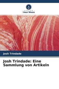 Produktbild: Josh Trindade: Eine Sammlung von Artikeln