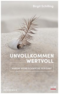 Bild vom Artikel Unvollkommen wertvoll vom Autor Birgit Schilling