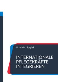 Produktbild: Internationale Pflegekr&auml;fte integrieren