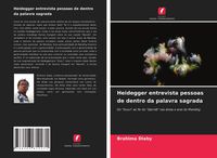 Produktbild: Heidegger entrevista pessoas de dentro da palavra sagrada