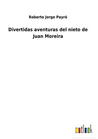 Produktbild: Divertidas aventuras del nieto de Juan Moreira