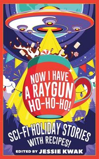 Produktbild: Now I Have a Raygun, Ho-Ho-Ho!